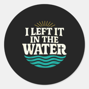 I Left It In The Water – Retro Baptism Faith Classic Round Sticker