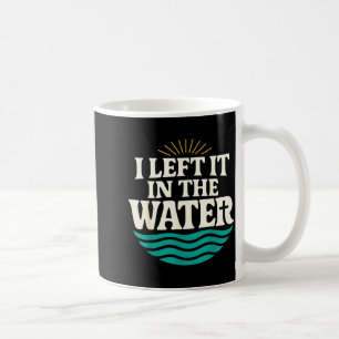 I Left It In The Water – Retro Baptism Faith  Coffee Mug
