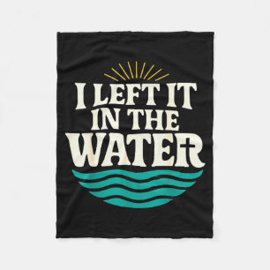 I Left It In The Water – Retro Baptism Faith  Fleece Blanket