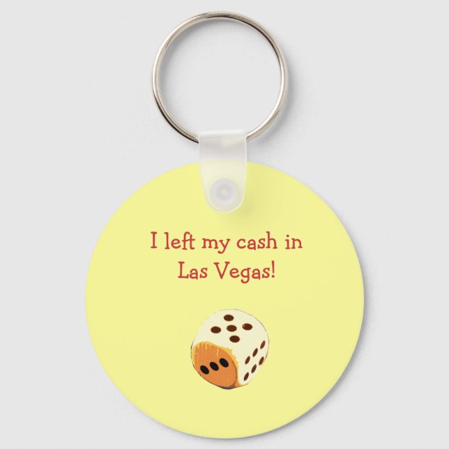 I left my cash in Las Vegas! Key Ring (Front)