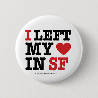 I Left My Heart 6 Cm Round Badge