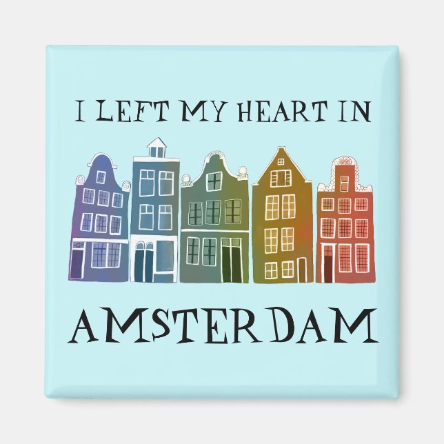 I Left My Heart in Amsterdam Holland Canal Houses Magnet (Front)