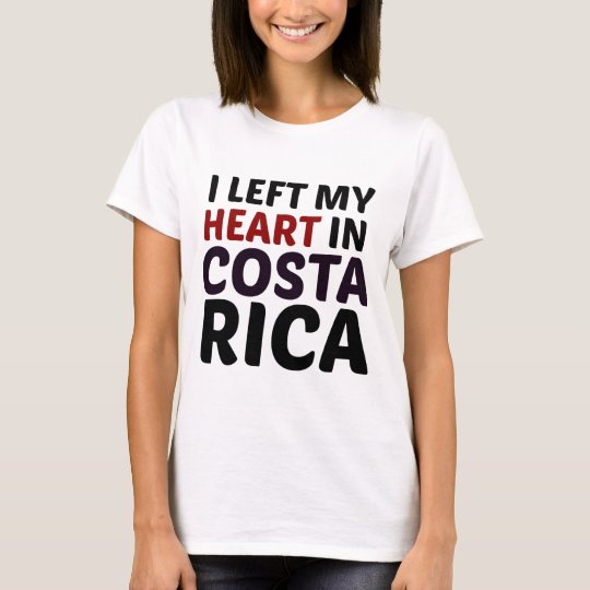 I Left My Heart In Costa Rica T-shirt