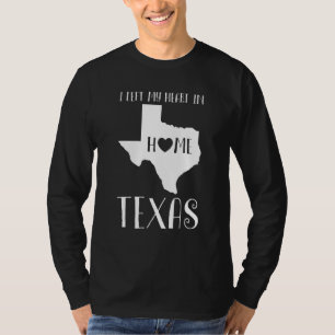 I Left My Heart In Home Texas State Of Usa T-Shirt