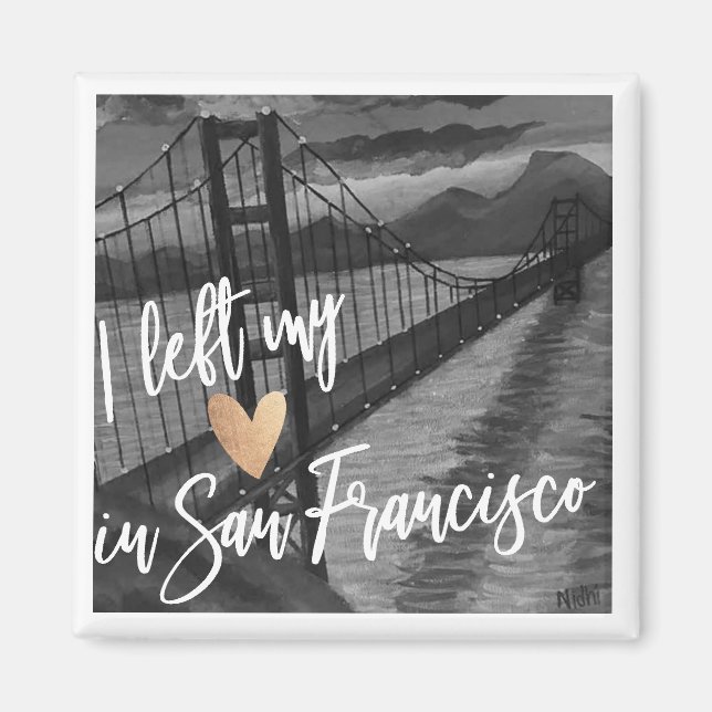 "I Left My Heart In San Francisco " Fridge Magnet (Front)