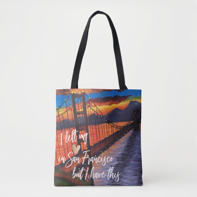 I Left My Heart In San Francisco Tote Bag (Front)