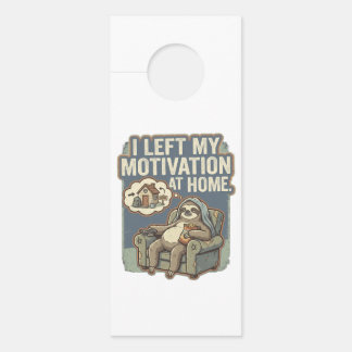 I Left My Motivation At Home Funny Sloth Quote Door Hanger