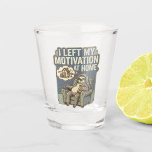 I Left My Motivation At Home Funny Sloth Quote Shot Glass