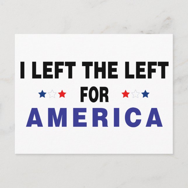 I Left The Left For America Postcard (Front)