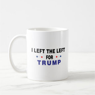 I Left The Left For Trump Coffee Mug