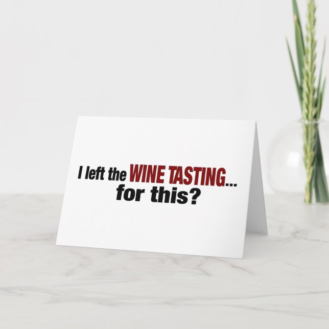 I Left Wine Tasting For This Card (Front)