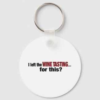I Left Wine Tasting For This Key Ring