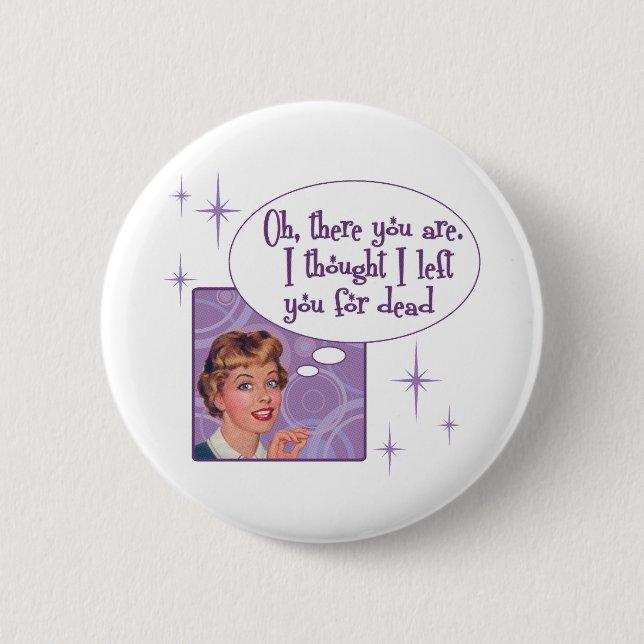 I left you for dead 6 cm round badge (Front)