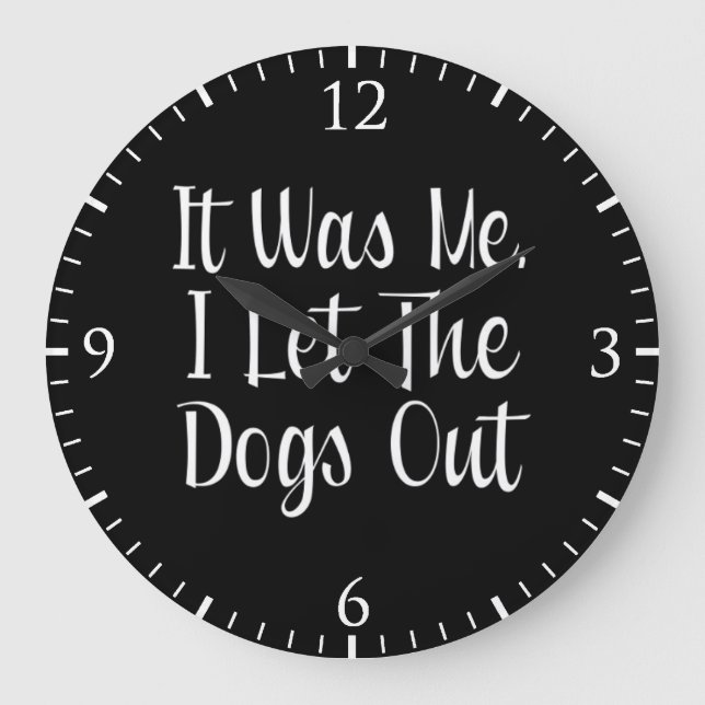 I Let The Dogs Out Large Clock (Front)