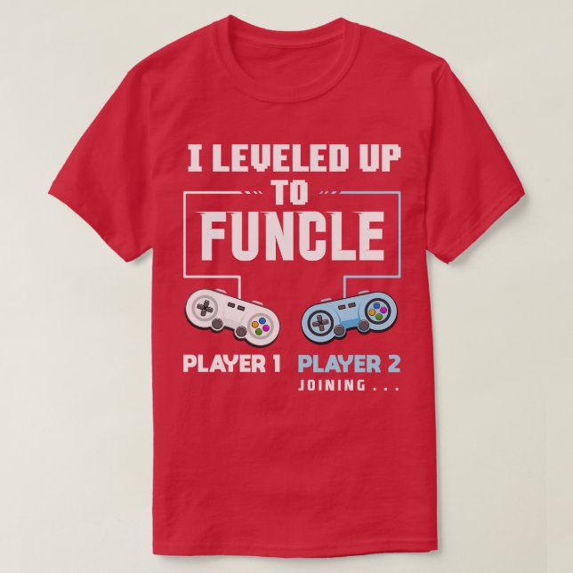 I Level Up To Funcle Funny Uncle Gaming Gift  T-Shirt (Design Front)
