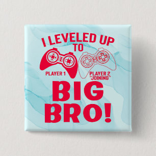 "I LEVELED UP TO BIG BRO!   15 CM SQUARE BADGE