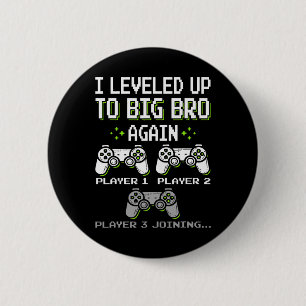 I Leveled Up To Big Bro Again Brother Gamer Funny 6 Cm Round Badge