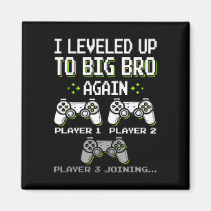 I Leveled Up To Big Bro Again Brother Gamer Funny Magnet
