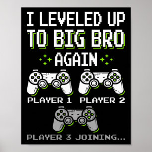 I Leveled Up To Big Bro Again Brother Gamer Funny Poster