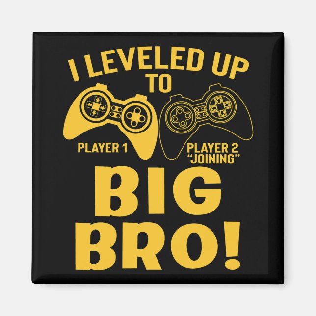 I Leveled Up To Big Bro Magnet (Front)