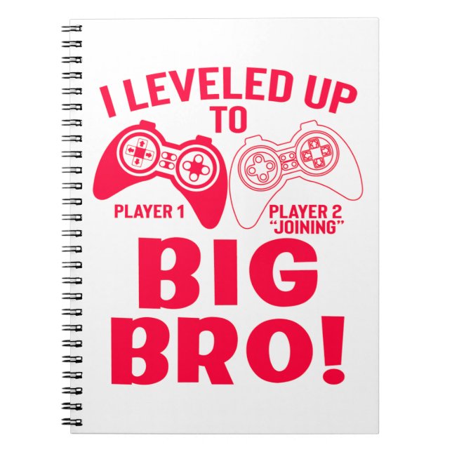 "I LEVELED UP TO BIG BRO! NOTEBOOK (Front)