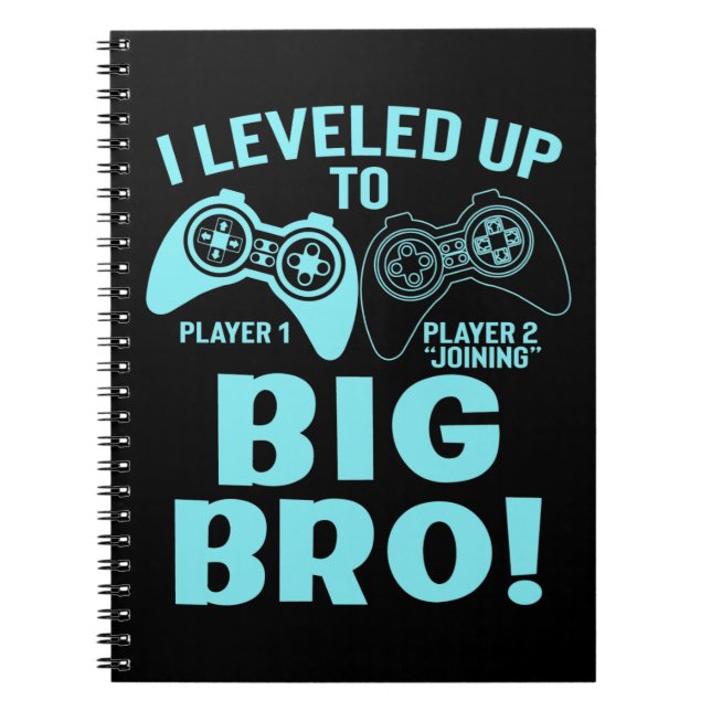 I Leveled Up To Big Bro Notebook (Front)