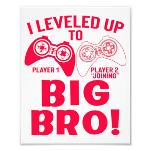 "I LEVELED UP TO BIG BRO! PHOTO PRINT