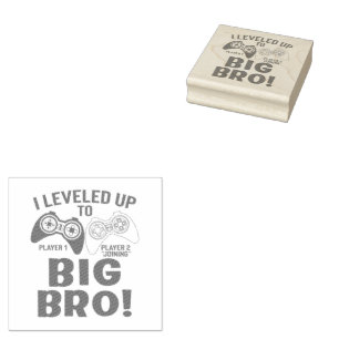 "I LEVELED UP TO BIG BRO! RUBBER STAMP