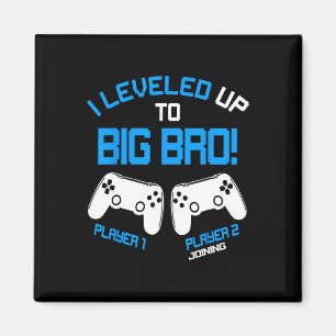 I Leveled Up To Big Bro - Video Gamer New Brother Magnet