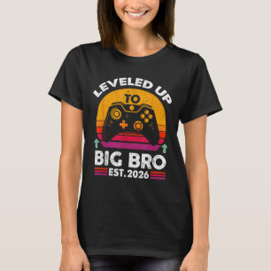 I Leveled Up To Big Brother 2026 Funny Big Bro Ann T-Shirt