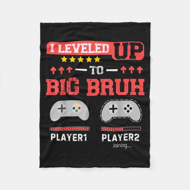 I Leveled Up To Big Bruh Gamer Funny Brother Gamer Fleece Blanket (Front)
