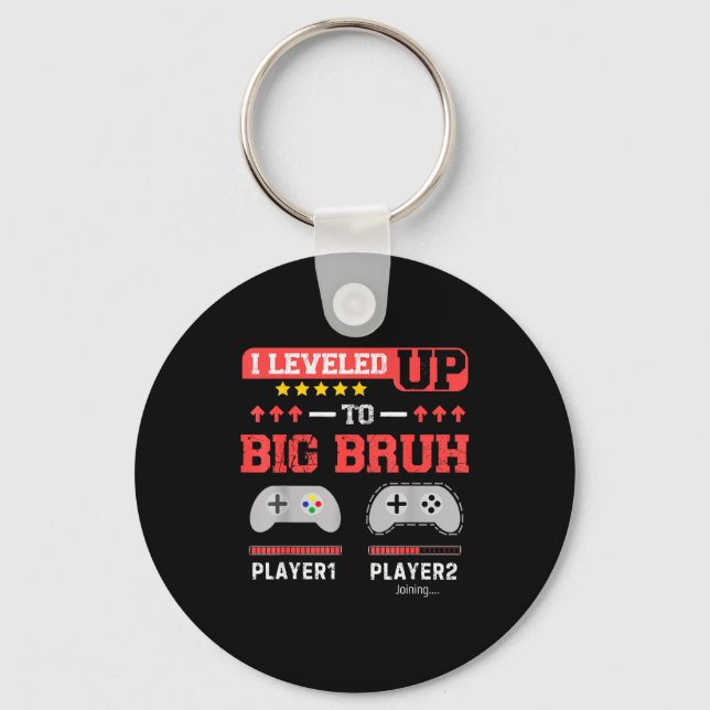 I Leveled Up To Big Bruh Gamer Funny Brother Gamer Key Ring (Front)