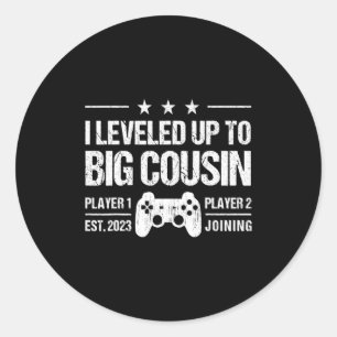 I Leveled Up To Big Cousin Est 2023 New Cousin Classic Round Sticker