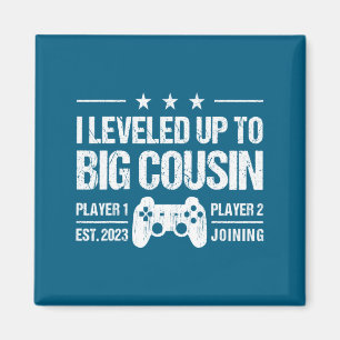 I Leveled Up To Big Cousin Est 2023 New Cousin  Magnet