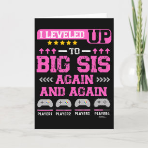 I Leveled Up To Big Sis Again And Again Funny Sist Card