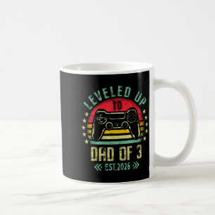 I Leveled Up To Dad Of 3 2026 Promoted To Dad Of T Coffee Mug
