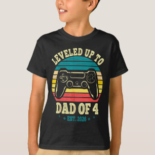 I Leveled Up To Dad Of 4 2026 Promoted To Dad Of F T-Shirt