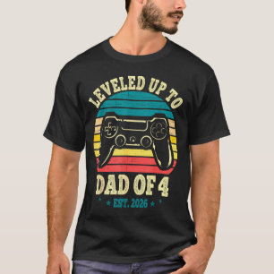 I Leveled Up To Dad Of 4 2026 Promoted To Dad Of F T-Shirt