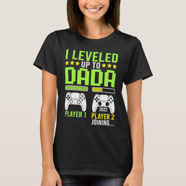 I Leveled Up To Dada Gamer   Video Games Grandpa T-Shirt (Front)