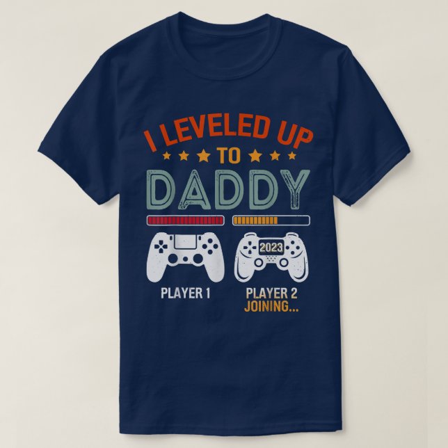 I Leveled Up To Daddy Funny Funny Player 2 Joining T-Shirt (Design Front)