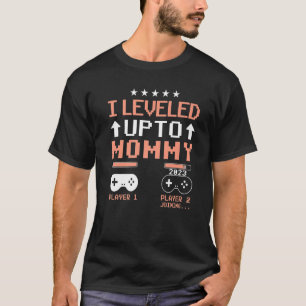 I Leveled Up To Mommy 2023 First Time Mom 2023 Vid T-Shirt