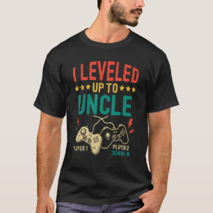 I Leveled Up To Uncle New Uncle Gamer Promoted To  T-Shirt