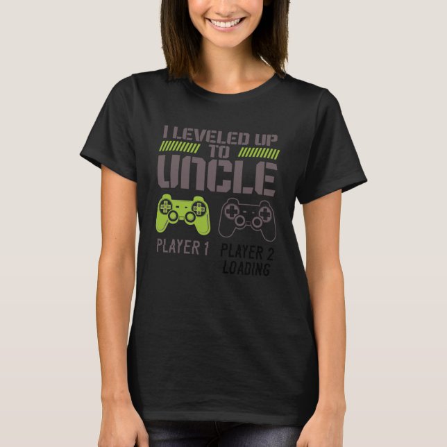 I Leveled Up To Uncle New Uncle Gaming Gamer Cute T-Shirt (Front)