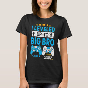 I Levelled Up To Big Bro 2023 Gamer Promoted To Br T-Shirt