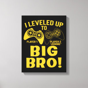 I Levelled Up To Big Bro Canvas Print