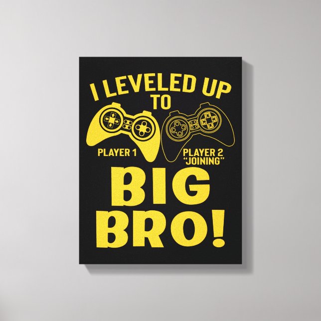 I Levelled Up To Big Bro Canvas Print (Front)