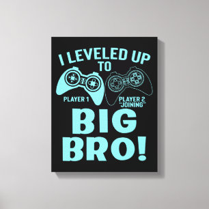 I Levelled Up To Big Bro Canvas Print