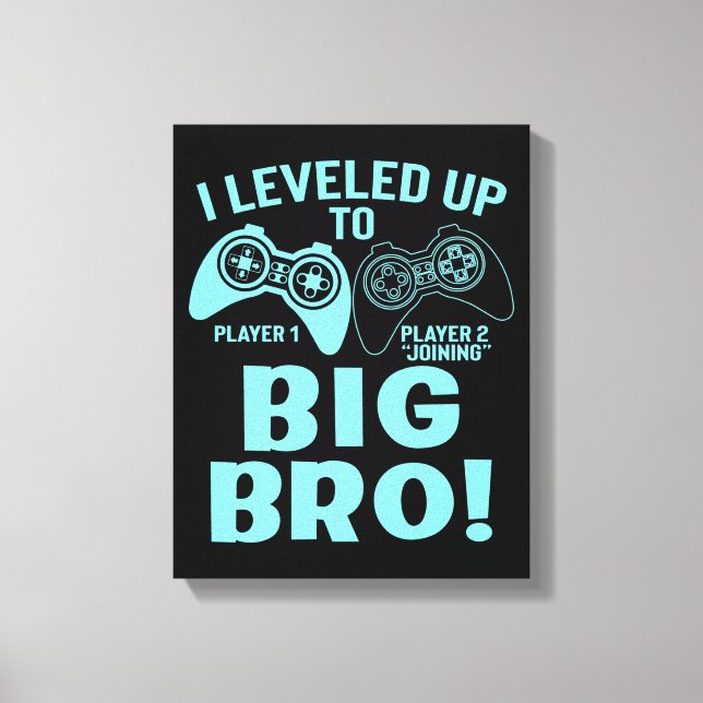 I Levelled Up To Big Bro Canvas Print (Front)