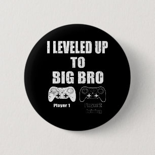 I levelled up to Big Bro Gamer new brother 6 Cm Round Badge