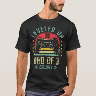 I Levelled Up To Dad Of 3 2026 Promoted To Dad Of T-Shirt